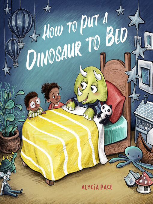 Title details for How to Put a Dinosaur to Bed by Alycia Pace - Available